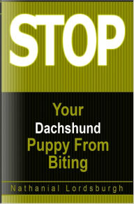 Title: Keep Your Dachshund From Biting, Author: Nathanial Lordsburgh