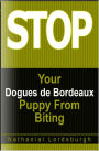 Keep Your Dogues de Bordeaux From Biting