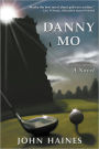 Danny Mo - A Novel