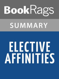 Title: Elective Affinities; by Johann Wolfgang von Goethe l Summary & Study Guide, Author: BookRags