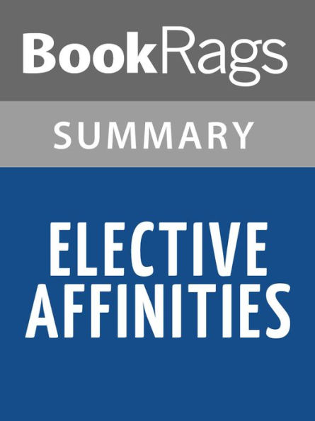 Elective Affinities; by Johann Wolfgang von Goethe l Summary & Study Guide