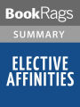 Elective Affinities; by Johann Wolfgang von Goethe l Summary & Study Guide