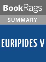 Title: Euripides V by Euripides l Summary & Study Guide, Author: BookRags