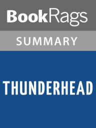 Title: Thunderhead by Douglas Preston l Summary & Study Guide, Author: BookRags