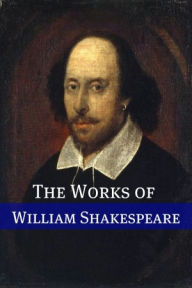 Title: The Works of William Shakespeare, Author: William Shakespeare