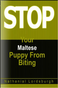 Title: Keep Your Maltese From Biting, Author: Nathanial Lordsburgh