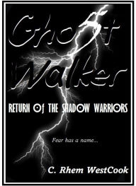 Title: Ghost Walker: Return of the Shadow Warriors, Author: C. Rhem WestCook