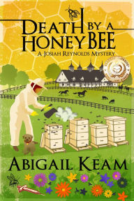 Title: Death By A HoneyBee 1, Author: Abigail Keam