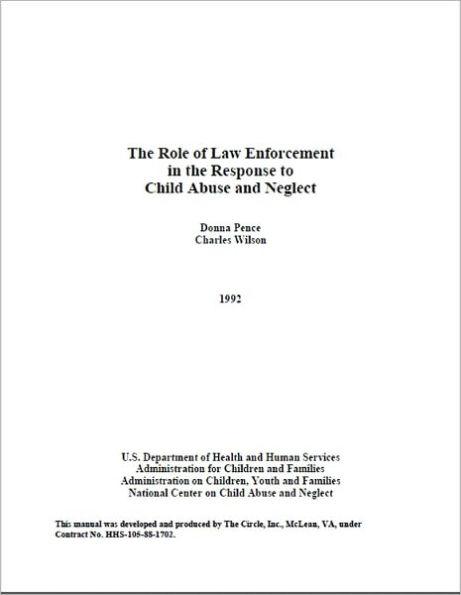 The Role of Law Enforcement in the Response to Child Abuse and Neglect