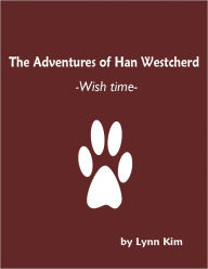 Title: The Adventures of Han Westcherd: Wish Time, Author: Sang dae Kim