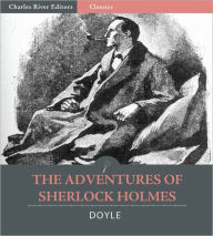Title: The Adventures of Sherlock Holmes (Illustrated with TOC and Original Commentary), Author: Arthur Conan Doyle