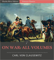 Title: On War: All Volumes (Illustrated), Author: Carl von Clausewitz