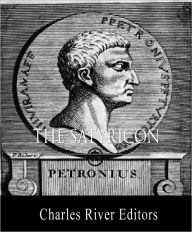 Title: The Satyricon, Complete (Illustrated with Table of Contents and Original Commentary), Author: Petronius