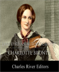 Title: Jane Eyre: An Autobiography (Illustrated with Original Commentary), Author: Charlotte Brontë