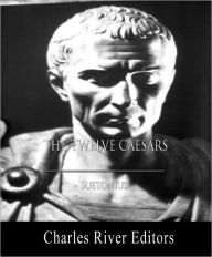 Title: The Twelve Caesars (Illustrated), Author: Suetonius