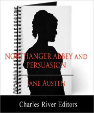 Title: Northanger Abbey and Persuasion (Illustrated with TOC and Original Commentary), Author: Jane Austen