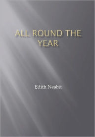 Title: All Round the Year w/ DirectLink Technology (A Religion Book), Author: Edith Nesbit