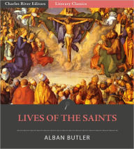 Title: Lives of the Saints (Illustrated), Author: Alban Butler