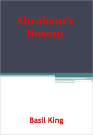 Title: Abraham's Bosom w/ DirectLink Technology (Religious Book), Author: Basil King