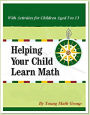 Helping Your Child Learn Math: With Activities for Children Aged 5 to 13