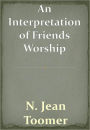 An Interpretation of Friends Worship w/ DirectLink Technology (Religious Book)