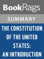 The Constitution of the United States: An Introduction by Floyd G. Cullop l Summary & Study Guide