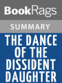 The Dance of the Dissident Daughter by Sue Monk Kidd l Summary & Study Guide