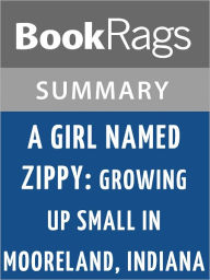 Title: A Girl Named Zippy by Haven Kimmel l Summary & Study Guide, Author: BookRags