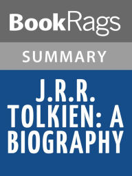 Title: J. R. R. Tolkien: A Biography by Humphrey Carpenter l Summary & Study Guide, Author: BookRags