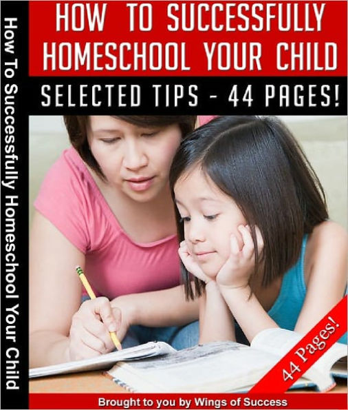 How To Successfully Home School Your Child