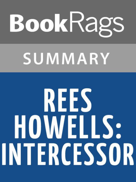 Rees Howells: Intercessor by Norman Grubb l Summary & Study Guide