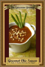 Gourmet Chic Sauces - Makes A Finished Dish Come Out Perfect