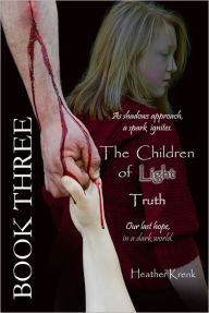 Title: The Children of Light (3) - Truth, Author: Heather Krenk