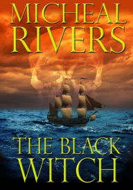 Title: The Black Witch, Author: Micheal Rivers