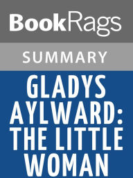 Title: Gladys Aylward: The Little Woman by Gladys Aylward l Summary & Study Guide, Author: BookRags