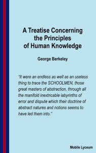 Title: A Treatise Concerning the Principles of Human Knowledge, Author: George Berkeley