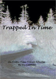 Title: Trapped in Time, Author: Ivy LaTrelle