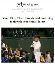 Title: Parent's Guide to Fencing, Author: Craig Harkins