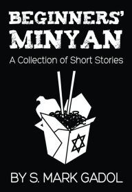 Title: Beginners' Minyan, Author: S. Mark Gadol
