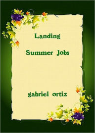 Title: Landing Summer Jobs, Author: Gabriel Ortiz