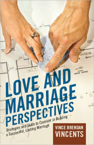 Title: Love and Marriage Perspectives, Author: Vince Brendan Vincents