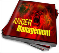 Title: Anger Management: Effective Anger Management Techniques And Anger Management Tips, Author: Celeste A. Delmo