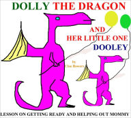 Title: DOLLY and DOOLEY Teach a Lesson to Brush your Teeth, Walk the Dog, Make your Bed and More (A Children's Picture Book), Author: Chloe Bowers