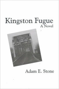 Title: Kingston Fugue, Author: Adam E. Stone