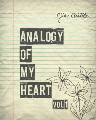 Title: Analogy of My Heart Volume 1, Author: Mia Castile