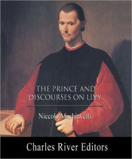 Title: The Prince and Discourses on Livy (Illustrated with TOC), Author: Niccolò Machiavelli
