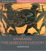 Title: Anabasis: The March Up Country (Illustrated), Author: Xenophon
