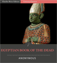 Title: The Egyptian Book of the Dead (Illustrated with TOC), Author: Charles River Editors