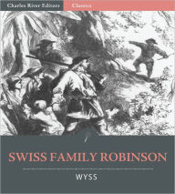 Title: Swiss Family Robinson (Illustrated with Original Commentary), Author: Johann David Wyss