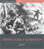 Swiss Family Robinson (Illustrated with Original Commentary)